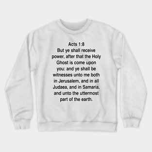 Acts 1:8  King James Version (KJV) Bible Verse Typography Gift Crewneck Sweatshirt
